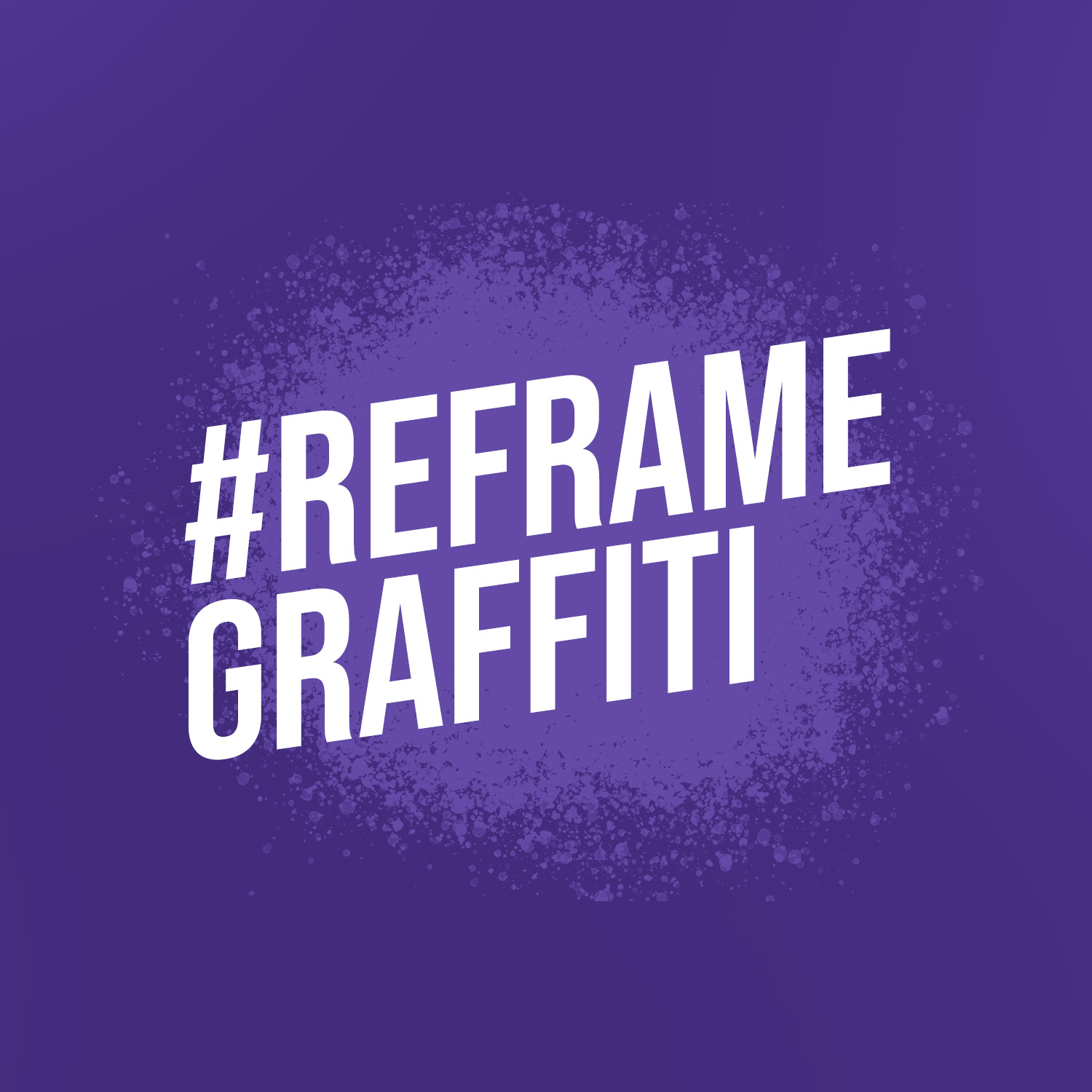 #REFRAMEGRAFFITI